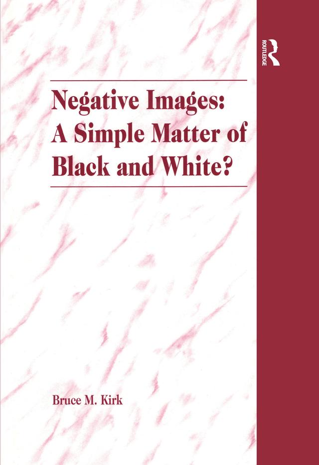 Negative Images: A Simple Matter of Black and White? by Bruce M. Kirk