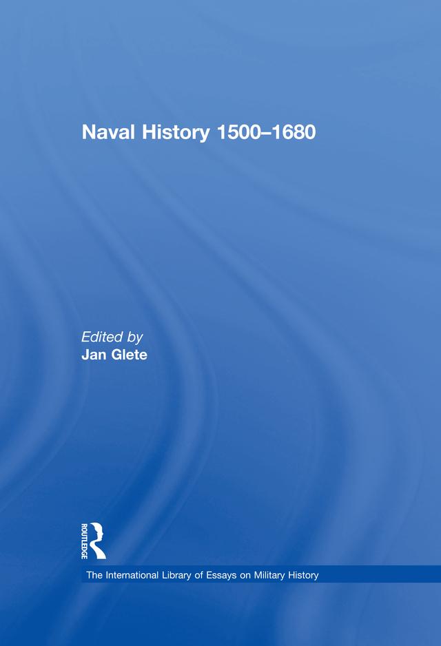 Naval History 1500–1680 by Jan Glete