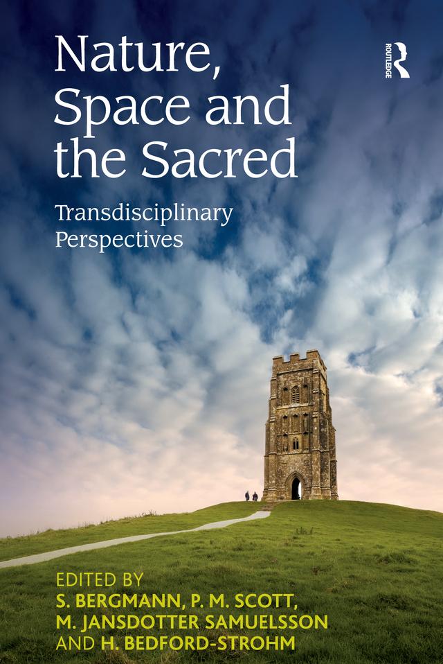 Nature, Space and the Sacred by H. Bedford-Strohm, P. M. Scott, S. Bergmann