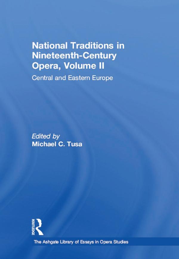 National Traditions in Nineteenth-Century Opera, Volume II by Michael C. Tusa