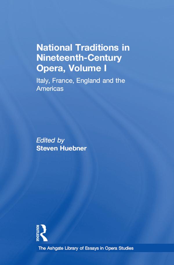 National Traditions in Nineteenth-Century Opera, Volume I by Steven Huebner