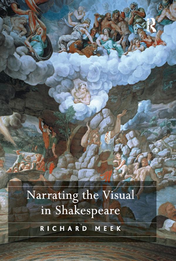 Narrating the Visual in Shakespeare by Richard Meek