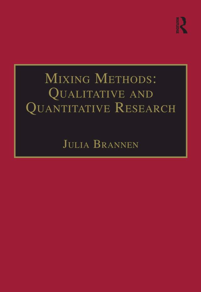Mixing Methods: Qualitative and Quantitative Research by Julia Brannen