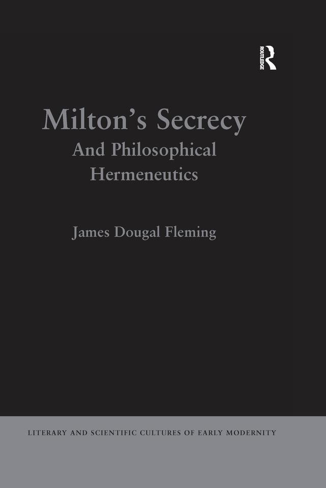 Milton's Secrecy by James Dougal Fleming