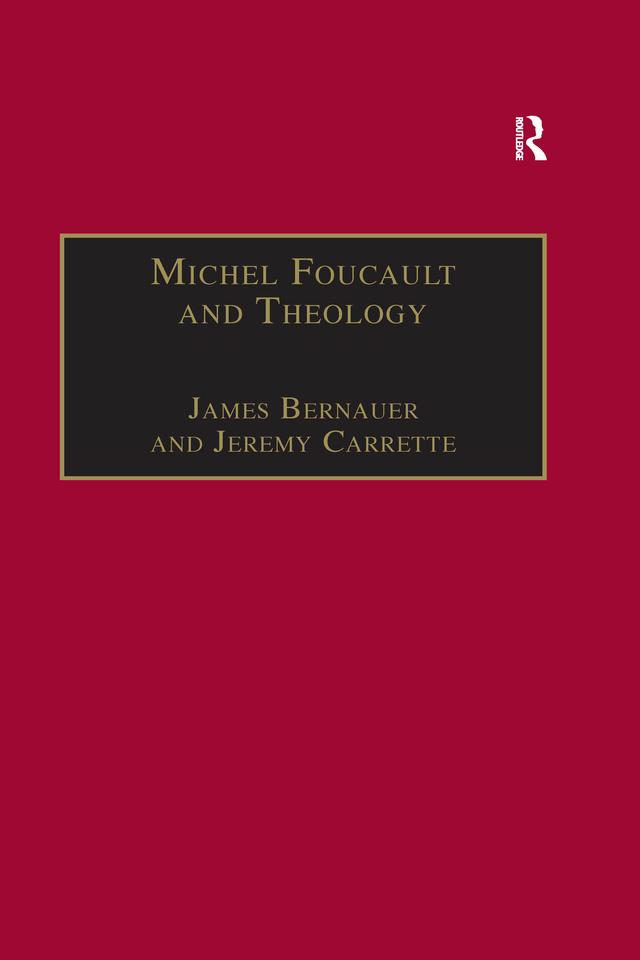 Michel Foucault and Theology by James Bernauer, Jeremy Carrette