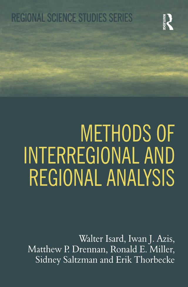 Methods of Interregional and Regional Analysis by Erik Thorbecke, Iwan J. Azis, Matthew P. Drennan, Ronald E. Miller, Sidney Saltzman, Walter Isard
