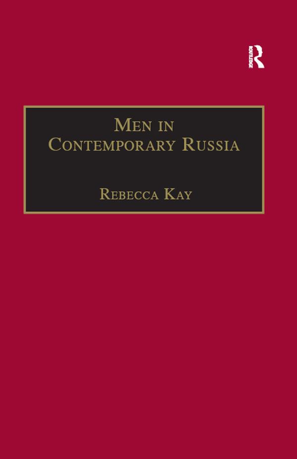 Men in Contemporary Russia by Rebecca Kay