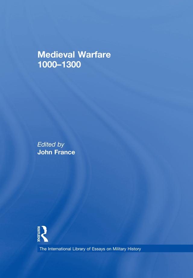 Medieval Warfare 1000–1300 by John France
