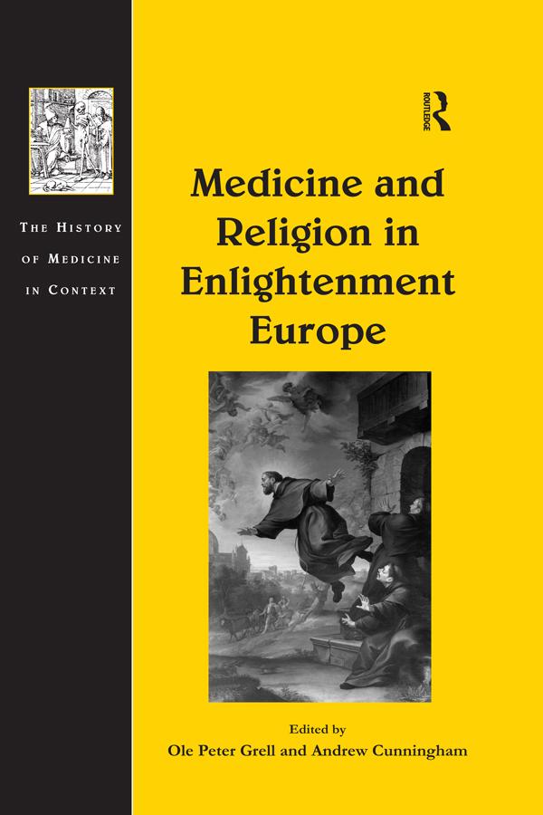 Medicine and Religion in Enlightenment Europe by Andrew Cunningham, Ole Peter Grell