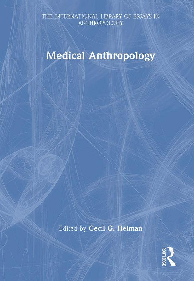Medical Anthropology by Cecil G. Helman