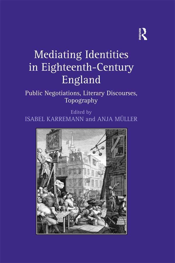 Mediating Identities in Eighteenth-Century England by Anja Müller, Isabel Karremann