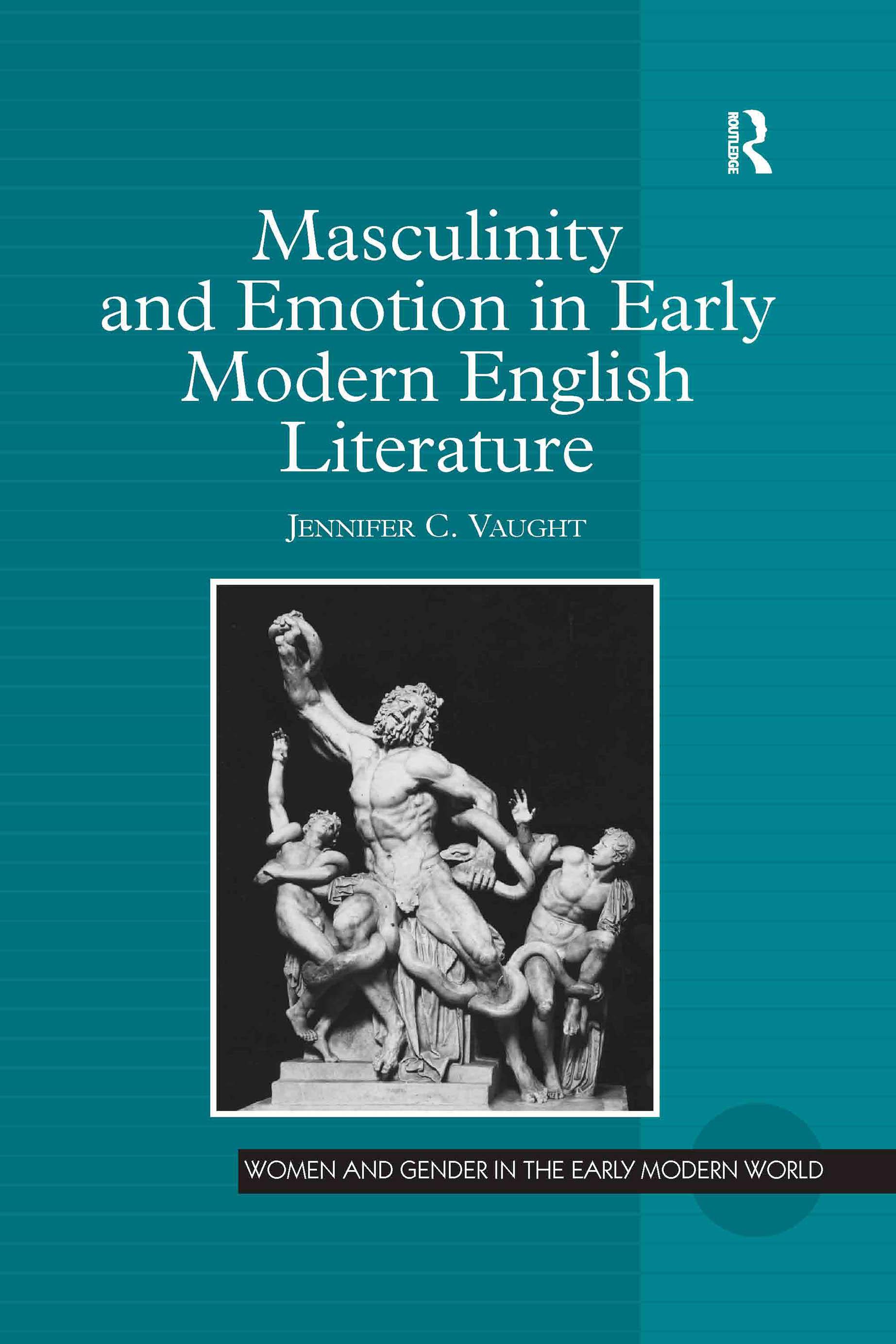 Masculinity and Emotion in Early Modern English Literature