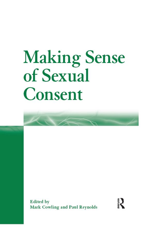 Making Sense of Sexual Consent by Mark Cowling, Paul Reynolds