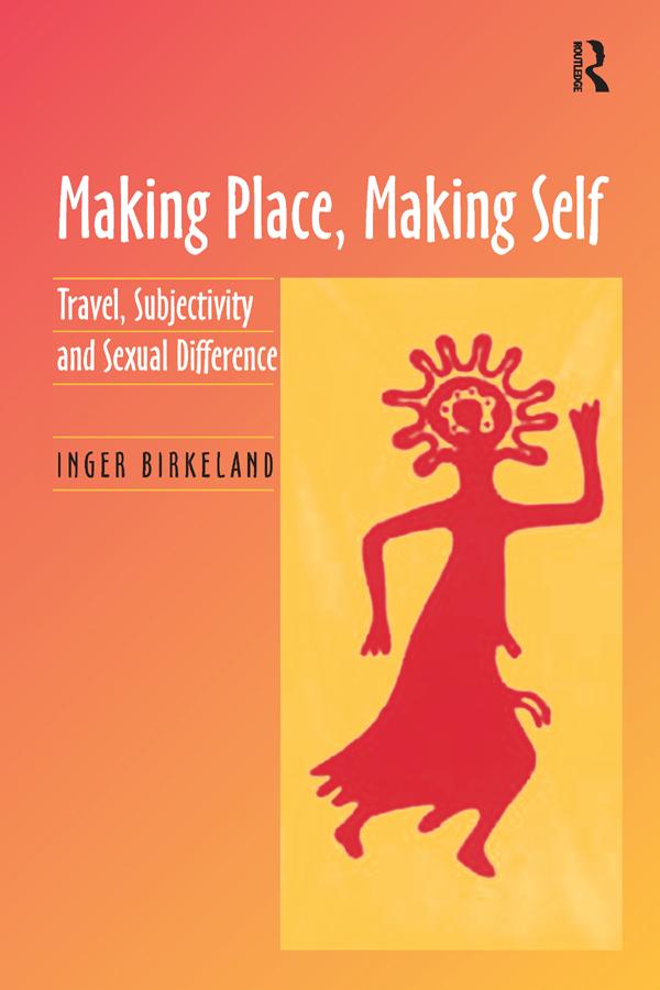 Making Place, Making Self by Inger Birkeland