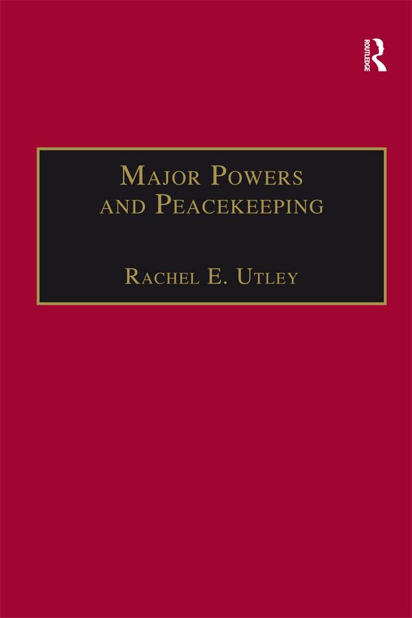 Major Powers and Peacekeeping by Rachel E. Utley