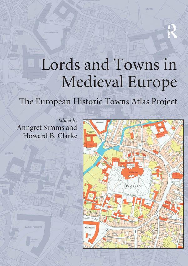 Lords and Towns in Medieval Europe by Anngret Simms, Howard B. Clarke