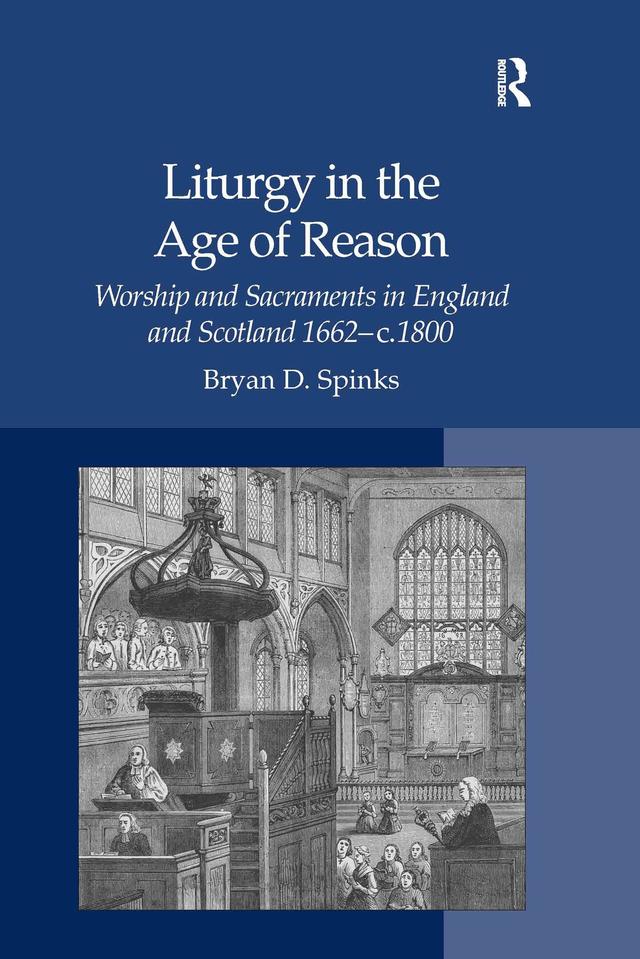 Liturgy in the Age of Reason by Bryan D. Spinks