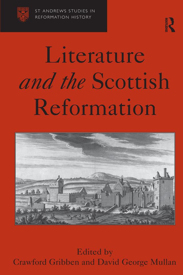 Literature and the Scottish Reformation by Crawford Gribben, David George Mullan