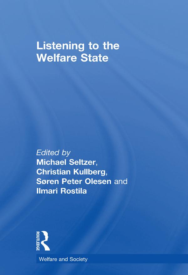 Listening to the Welfare State by Christian Kullberg, Ilmari Rostila, Michael Seltzer