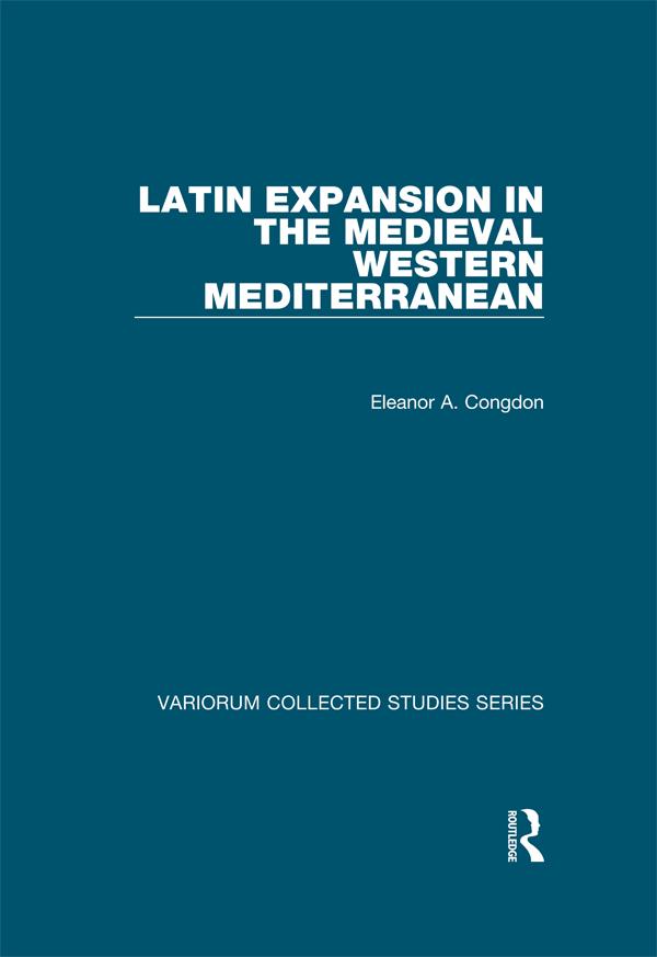 Latin Expansion in the Medieval Western Mediterranean by Eleanor A. Congdon