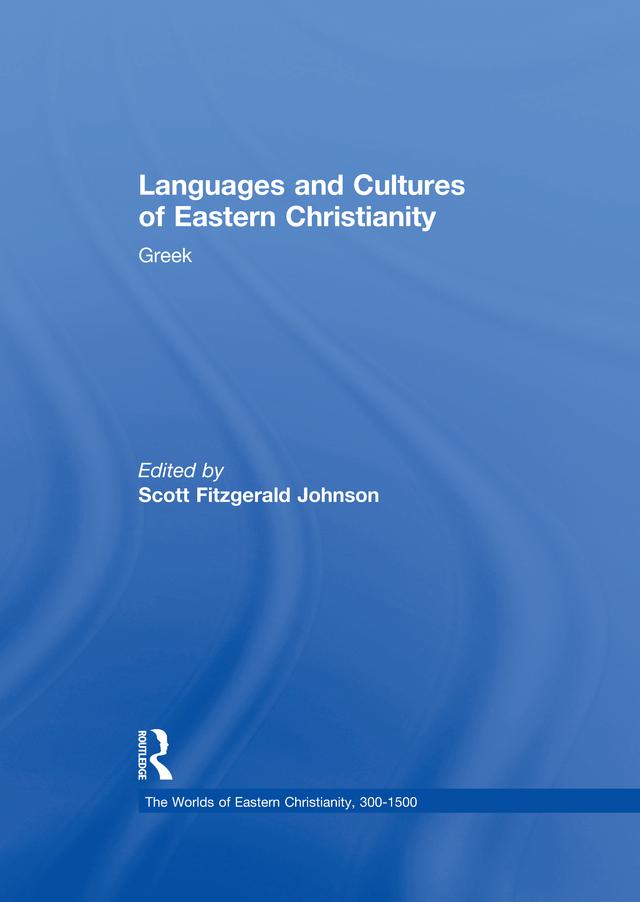 Languages and Cultures of Eastern Christianity: Greek by Scott Fitzgerald Johnson
