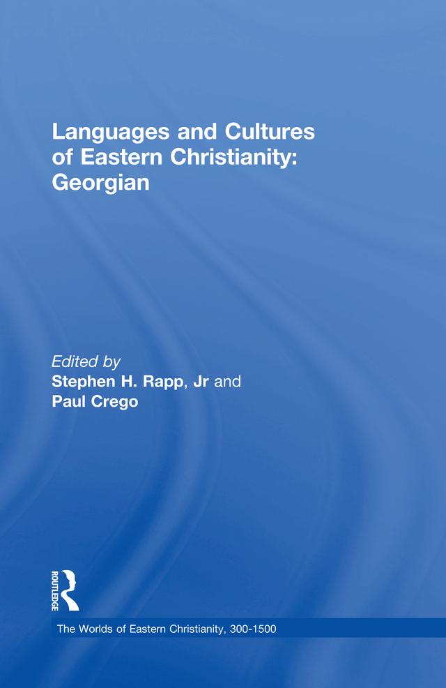Languages and Cultures of Eastern Christianity: Georgian by Paul Crego, Stephen H. Rapp