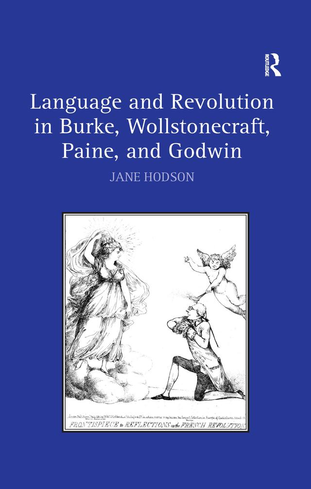 Language and Revolution in Burke, Wollstonecraft, Paine, and Godwin by Jane Hodson
