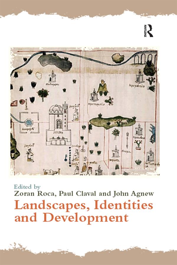 Landscapes, Identities and Development by John Agnew, Paul Claval, Zoran Roca