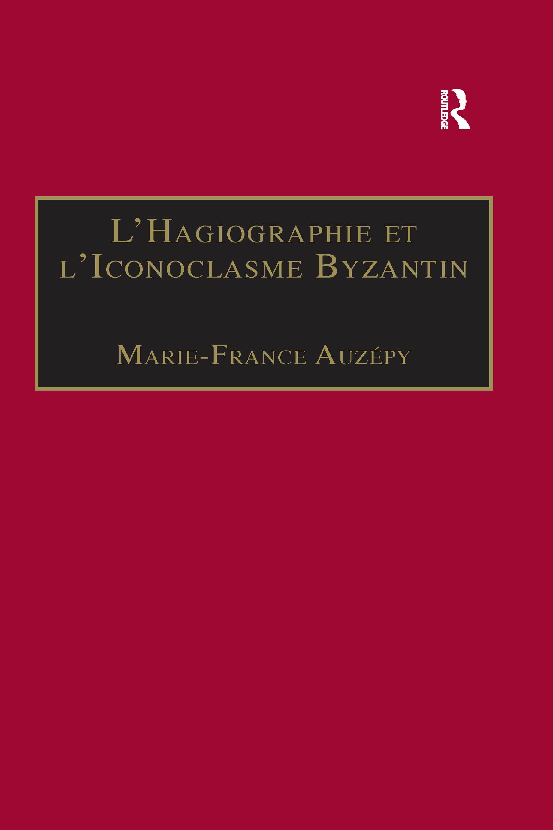 L’Hagiographie et l’Iconoclasme Byzantin