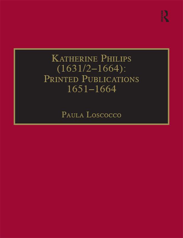 Katherine Philips (1631/2–1664): Printed Publications 1651–1664