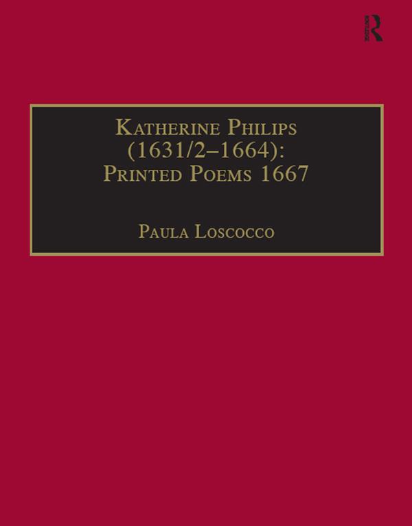 Katherine Philips (1631/2–1664): Printed Poems 1667