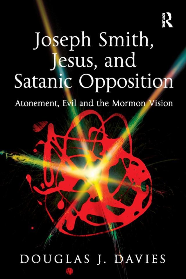 Joseph Smith, Jesus, and Satanic Opposition by Douglas J. Davies