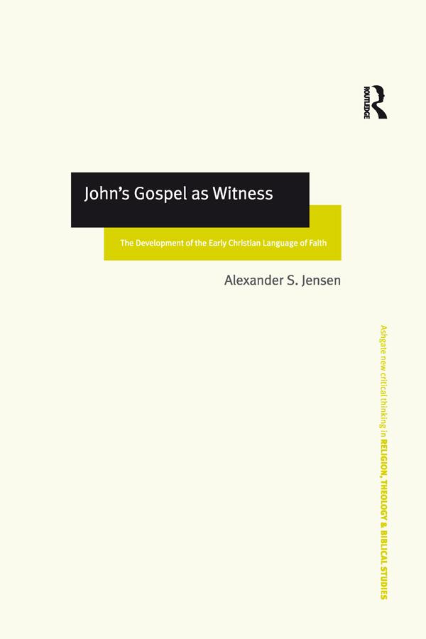 John's Gospel as Witness by Alexander S. Jensen