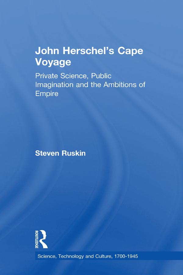 John Herschel's Cape Voyage by Steven Ruskin