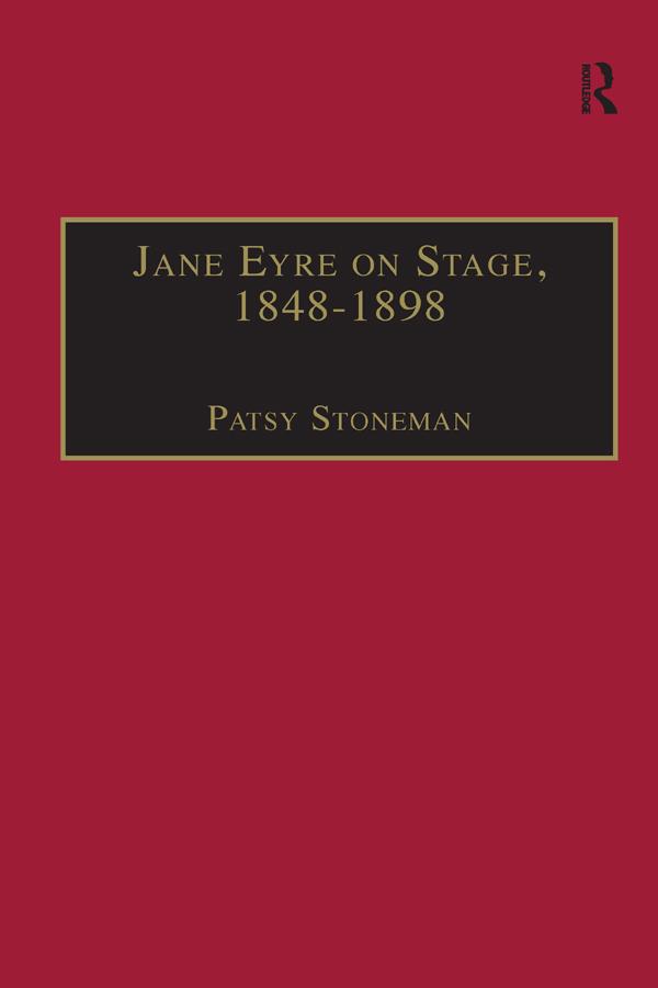 Jane Eyre on Stage, 1848–1898 by Patsy Stoneman