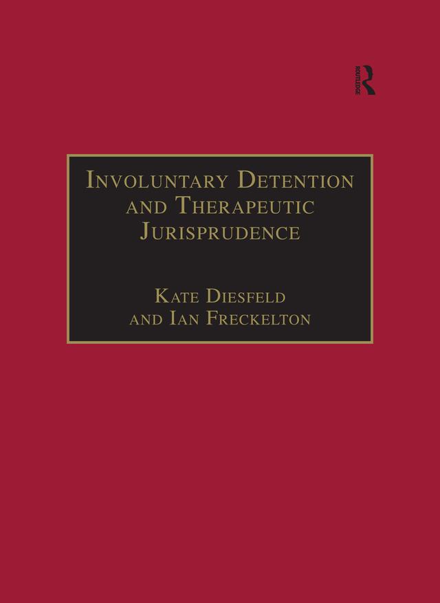 Involuntary Detention and Therapeutic Jurisprudence