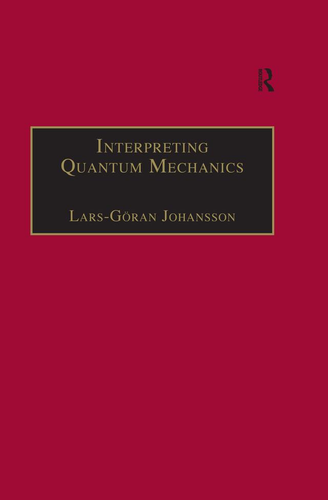 Interpreting Quantum Mechanics by Lars-Göran Johansson