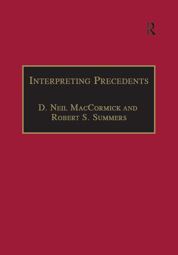 Interpreting Precedents by Arthur L. Goodhart, D. Neil MacCormick, Robert S. Summers