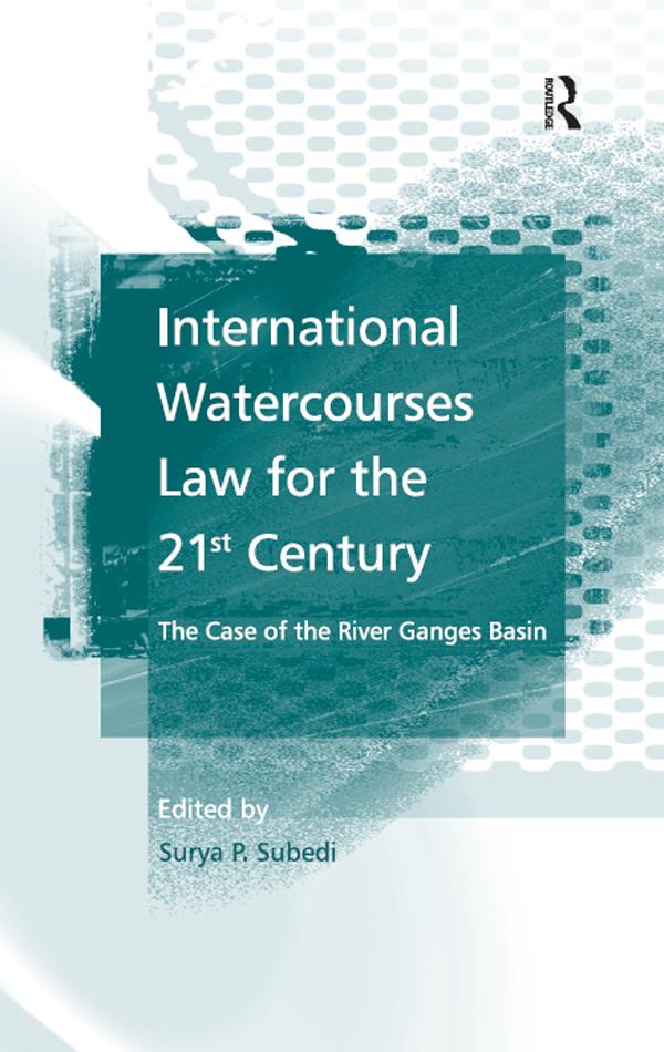 International Watercourses Law for the 21st Century by Surya P.Subedi