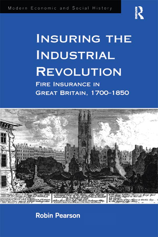 Insuring the Industrial Revolution by Robin Pearson
