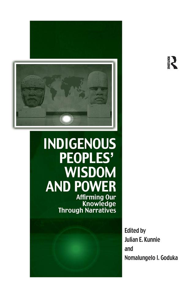 Indigenous Peoples' Wisdom and Power by Julian Kunnie, Nomalungelo Goduka