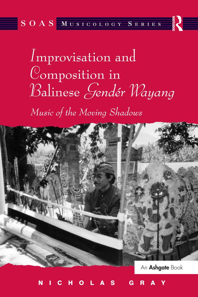 Improvisation and Composition in Balinese Gendér Wayang by Nicholas Gray