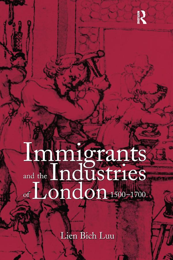 Immigrants and the Industries of London, 1500–1700