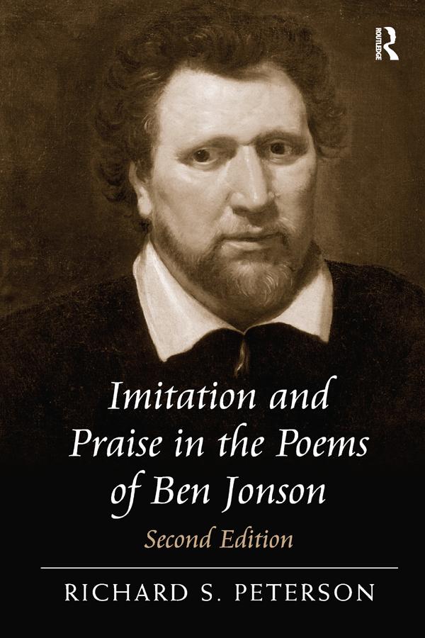 Imitation and Praise in the Poems of Ben Jonson by Richard S. Peterson