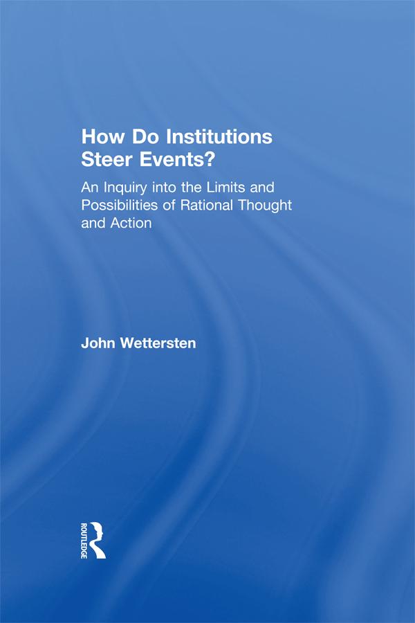 How Do Institutions Steer Events? by John Wettersten