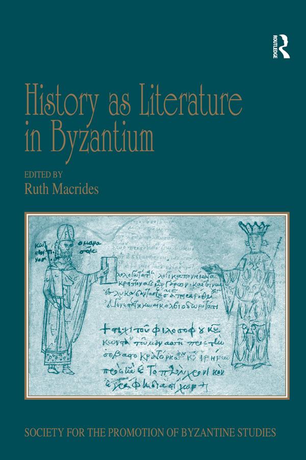 History as Literature in Byzantium by Ruth Macrides