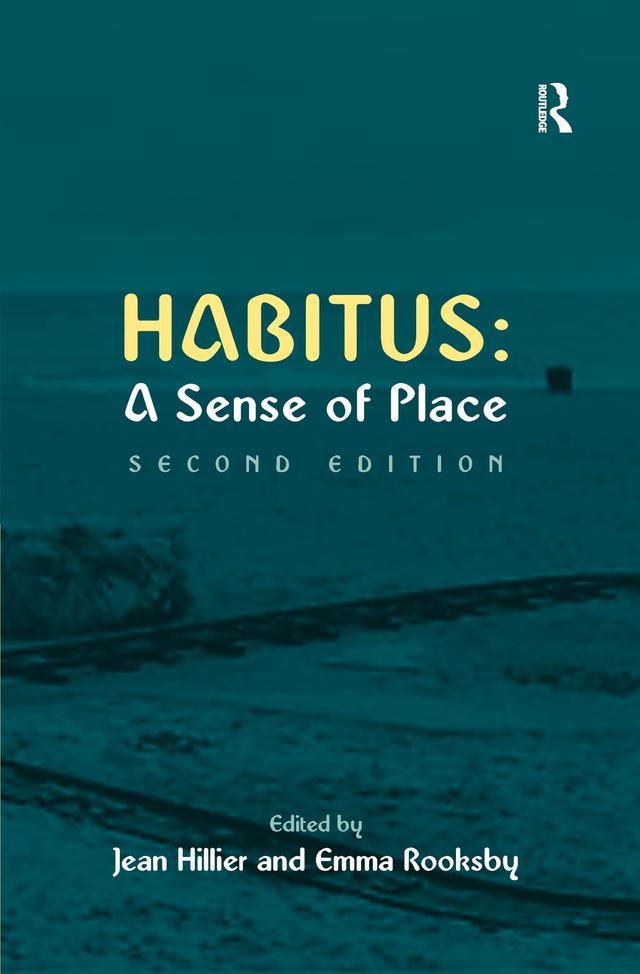 Habitus: A Sense of Place by Emma Rooksby, Jean Hillier