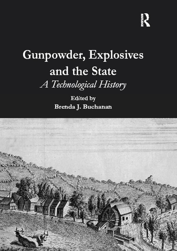 Gunpowder, Explosives and the State by Brenda J. Buchanan