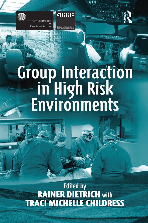 Group Interaction in High Risk Environments by Rainer Dietrich, Traci Michelle Chhildress