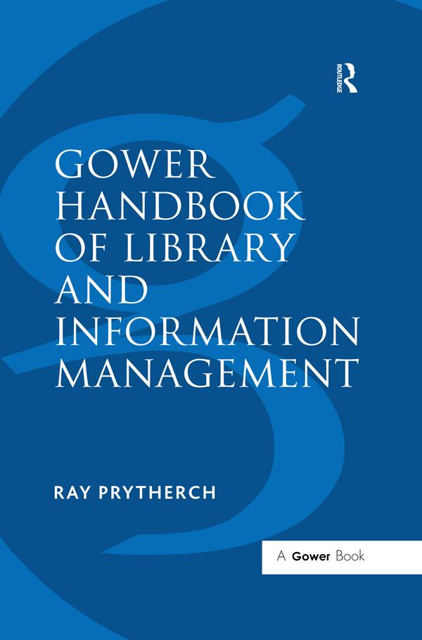 Gower Handbook of Library and Information Management by Ray Prytherch
